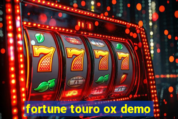 fortune touro ox demo